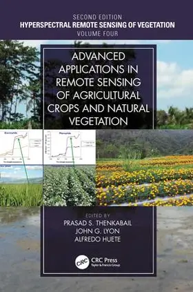 Thenkabail / Lyon / Huete |  Advanced Applications in Remote Sensing of Agricultural Crops and Natural Vegetation | Buch |  Sack Fachmedien