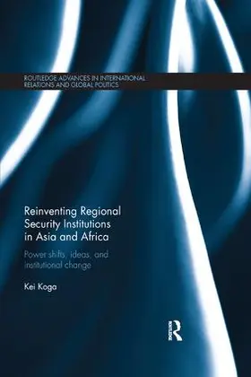 Koga |  Reinventing Regional Security Institutions in Asia and Africa | Buch |  Sack Fachmedien