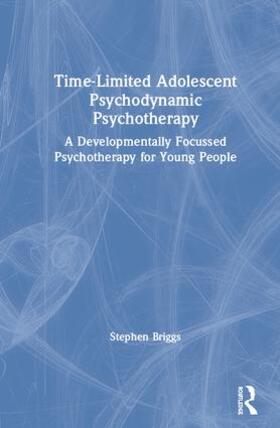 Briggs |  Time-Limited Adolescent Psychodynamic Psychotherapy | Buch |  Sack Fachmedien