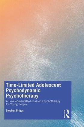 Briggs |  Time-Limited Adolescent Psychodynamic Psychotherapy | Buch |  Sack Fachmedien
