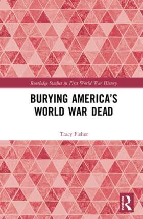 Fisher |  Burying America's World War Dead | Buch |  Sack Fachmedien