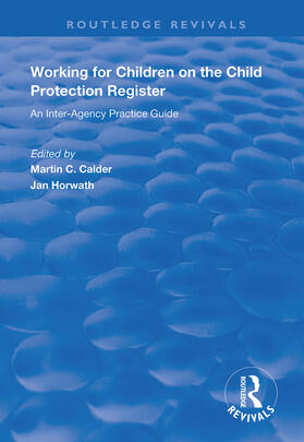Calder / Horwath |  Working for Children on the Child Protection Register | Buch |  Sack Fachmedien