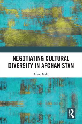 Sadr |  Negotiating Cultural Diversity in Afghanistan | Buch |  Sack Fachmedien