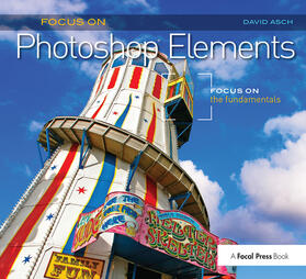 Asch |  Focus On Photoshop Elements | Buch |  Sack Fachmedien