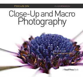 Branson |  Focus On Close-Up and Macro Photography | Buch |  Sack Fachmedien