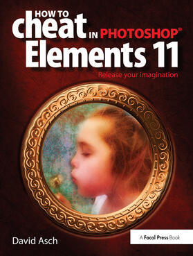 Asch |  How To Cheat in Photoshop Elements 11 | Buch |  Sack Fachmedien