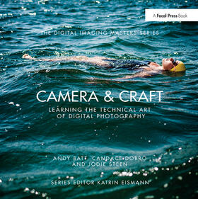Batt / Dobro / Steen |  Camera & Craft: Learning the Technical Art of Digital Photography | Buch |  Sack Fachmedien