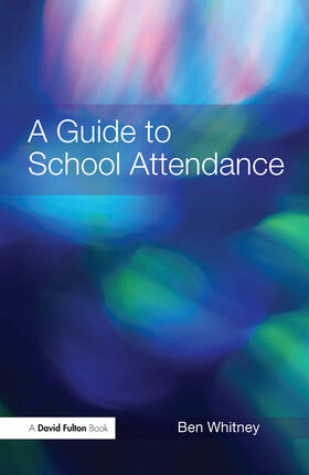 Whitney |  A Guide to School Attendance | Buch |  Sack Fachmedien