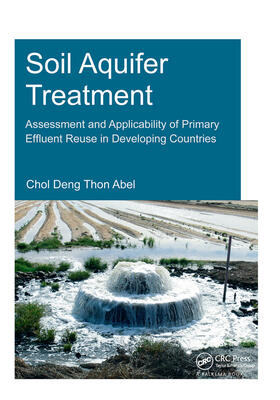 Abel |  Soil Aquifer Treatment: Assessment and Applicability of Primary Effluent Reuse in Developing Countries | Buch |  Sack Fachmedien