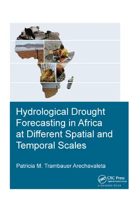 Trambauer Arechavaleta |  Hydrological Drought Forecasting in Africa at Different Spatial and Temporal Scales | Buch |  Sack Fachmedien