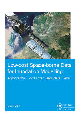 Yan |  Low-cost space-borne data for inundation modelling: topography, flood extent and water level | Buch |  Sack Fachmedien