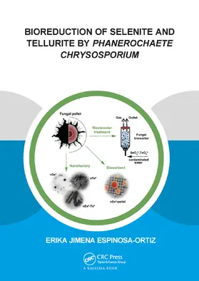 Espinosa-Ortiz |  Bioreduction of Selenite and Tellurite by Phanerochaete Chrysosporium | Buch |  Sack Fachmedien