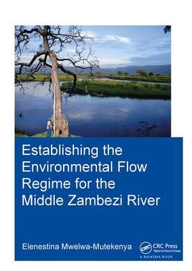 Mwelwa-Mutekenya |  Establishing the Environmental Flow Regime for the Middle Zambezi River | Buch |  Sack Fachmedien