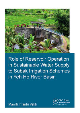 Yekti |  Role of Reservoir Operation in Sustainable Water Supply to Subak Irrigation Schemes in Yeh Ho River Basin | Buch |  Sack Fachmedien