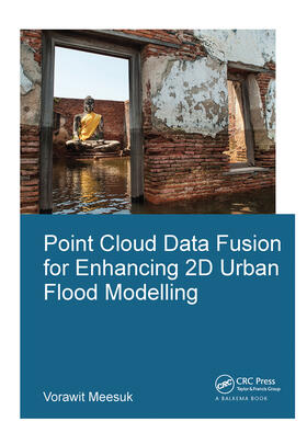 Meesuk |  Point Cloud Data Fusion for Enhancing 2D Urban Flood Modelling | Buch |  Sack Fachmedien