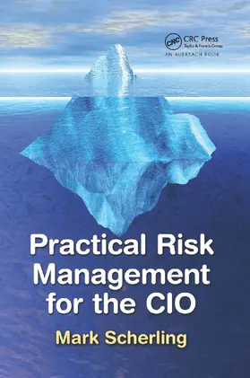 Scherling |  Practical Risk Management for the CIO | Buch |  Sack Fachmedien