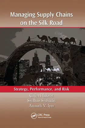 Haksöz / Seshadri / Iyer |  Managing Supply Chains on the Silk Road | Buch |  Sack Fachmedien