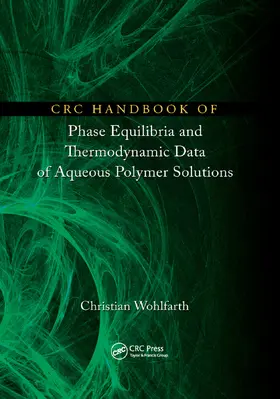 Wohlfarth |  CRC Handbook of Phase Equilibria and Thermodynamic Data of Aqueous Polymer Solutions | Buch |  Sack Fachmedien