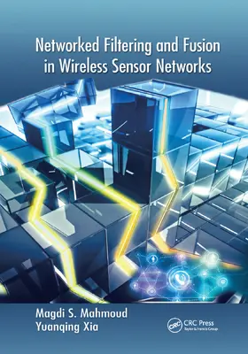 Mahmoud / Xia |  Networked Filtering and Fusion in Wireless Sensor Networks | Buch |  Sack Fachmedien