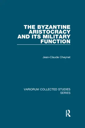 Cheynet |  The Byzantine Aristocracy and its Military Function | Buch |  Sack Fachmedien