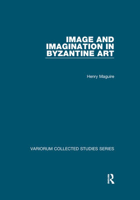 Maguire |  Image and Imagination in Byzantine Art | Buch |  Sack Fachmedien