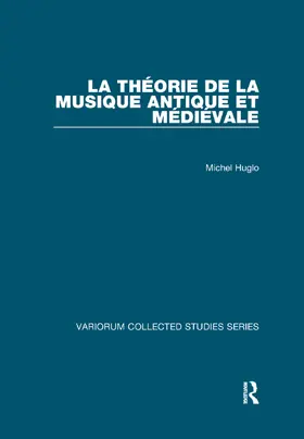 Huglo |  La théorie de la musique antique et médiévale | Buch |  Sack Fachmedien