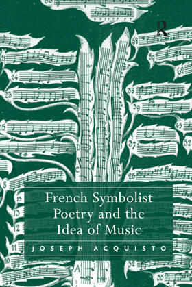 Acquisto |  French Symbolist Poetry and the Idea of Music | Buch |  Sack Fachmedien