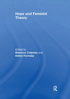 Coleman / Ferreday |  Hope and Feminist Theory | Buch |  Sack Fachmedien