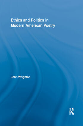 Wrighton |  Ethics and Politics in Modern American Poetry | Buch |  Sack Fachmedien