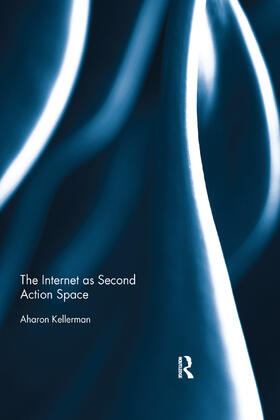 Kellerman |  The Internet as Second Action Space | Buch |  Sack Fachmedien