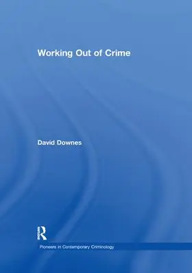 Downes |  Working Out of Crime | Buch |  Sack Fachmedien