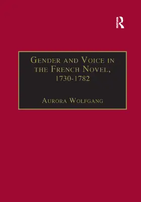 Wolfgang |  Gender and Voice in the French Novel, 1730-1782 | Buch |  Sack Fachmedien