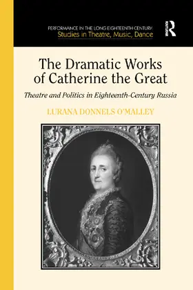 O'Malley |  The Dramatic Works of Catherine the Great | Buch |  Sack Fachmedien