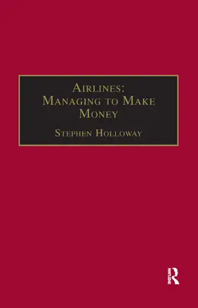 Holloway |  Airlines: Managing to Make Money | Buch |  Sack Fachmedien