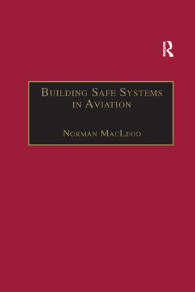 MacLeod |  Building Safe Systems in Aviation | Buch |  Sack Fachmedien