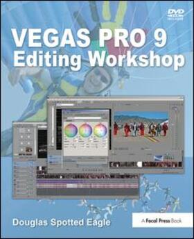 Spotted Eagle |  Vegas Pro 9 Editing Workshop | Buch |  Sack Fachmedien