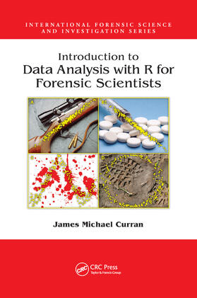 Curran | Introduction to Data Analysis with R for Forensic Scientists | Buch | 978-1-138-38144-5 | sack.de