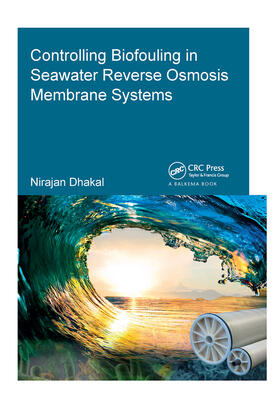 Dhakal |  Controlling Biofouling in Seawater Reverse Osmosis Membrane Systems | Buch |  Sack Fachmedien