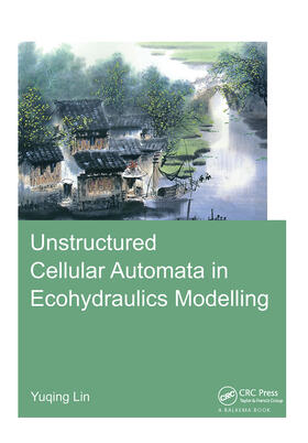 Lin |  Unstructured Cellular Automata in Ecohydraulics Modelling | Buch |  Sack Fachmedien