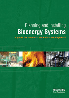 Ecofys |  Planning and Installing Bioenergy Systems | Buch |  Sack Fachmedien