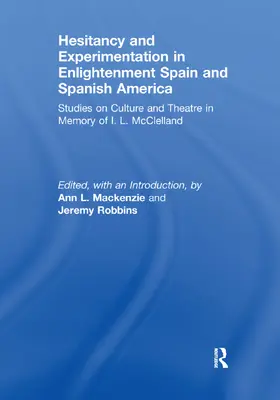 Mackenzie / Robbins |  Hesitancy and Experimentation in Enlightenment Spain and Spanish America | Buch |  Sack Fachmedien