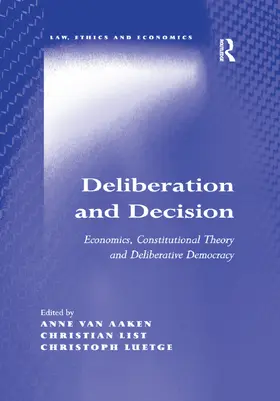 Aaken / List / Luetge |  Deliberation and Decision | Buch |  Sack Fachmedien