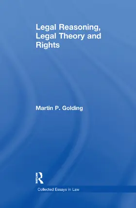 Golding |  Legal Reasoning, Legal Theory and Rights | Buch |  Sack Fachmedien