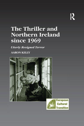 Kelly |  The Thriller and Northern Ireland since 1969 | Buch |  Sack Fachmedien