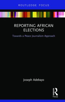 Adebayo |  Reporting African Elections | Buch |  Sack Fachmedien