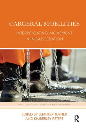 Turner / Peters |  Carceral Mobilities | Buch |  Sack Fachmedien