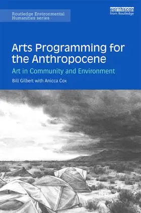 Gilbert / Cox |  Arts Programming for the Anthropocene | Buch |  Sack Fachmedien