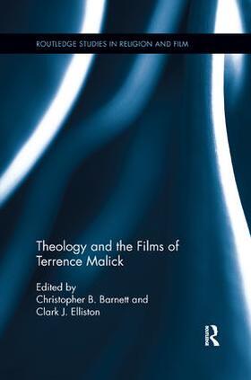 Barnett / Elliston |  Theology and the Films of Terrence Malick | Buch |  Sack Fachmedien