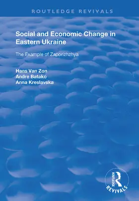 van Zon / Batako / Kreslavaska |  Social and Economic Change in Eastern Ukraine | Buch |  Sack Fachmedien