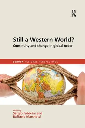 Fabbrini / Marchetti |  Still a Western World? Continuity and Change in Global Order | Buch |  Sack Fachmedien